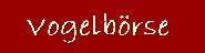 Vogelb�rse